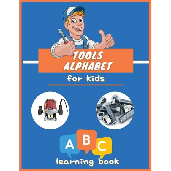 Tools Alphabet for Kids: ABC colorful book for boys and girls: Educational Picture Book for Kids Ages 3-5, Little Handym, (Paperback)
