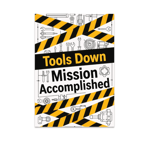 Tools Down, Mission Accomplished - Industrial Decor - 13x19 Poster Print