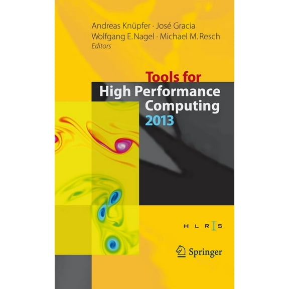 Tools for High Performance Computing 2013: Proceedings of the 7th International Workshop on Parallel Tools for High Perf, (Hardcover)