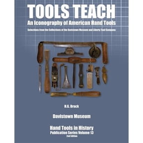 Pre-Owned Tools Teach: An Iconography of American Hand Tools: Volume 13 (Hand Tools in History) Paperback