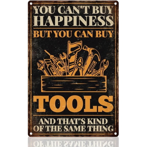 Tools Wall Decor SignYou Can't Buy Happiness But You Can Buy Tools Garage Wall Art Vintage Metal Tin Poster for Home Man Cave Tool Shop Wall Decor Gift 8 x 12 Inch