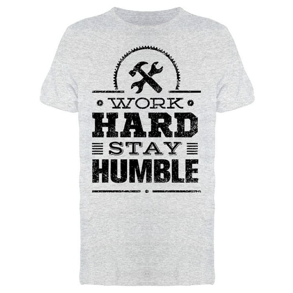 Tools Work Hard Tee Men's -Image by Shutterstock