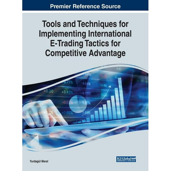 Tools and Techniques for Implementing International E-Trading Tactics for Competitive Advantage, (Hardcover)
