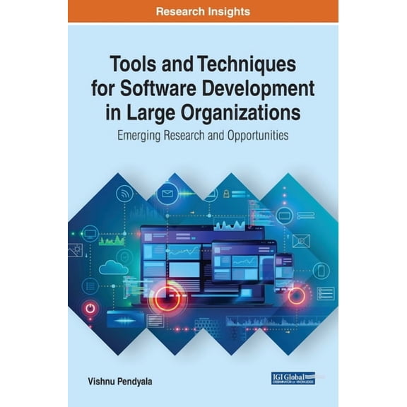 Tools and Techniques for Software Development in Large Organizations: Emerging Research and Opportunities, (Hardcover)