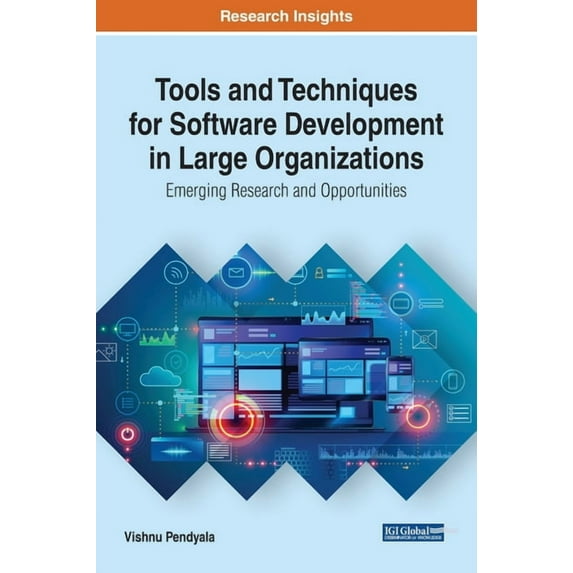 Tools and Techniques for Software Development in Large Organizations : Emerging Research and Opportunities (Hardcover)