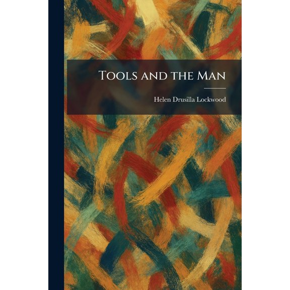 Tools and the Man, (Paperback)