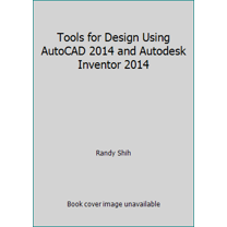 Pre-Owned Tools for Design Using AutoCAD 2014 and Autodesk Inventor 2014 (Unknown) 1585038067 9781585038060