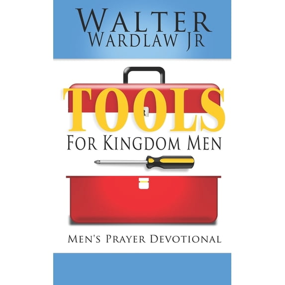 Tools for Kingdom Men: Men's Prayer Devotional, (Paperback)