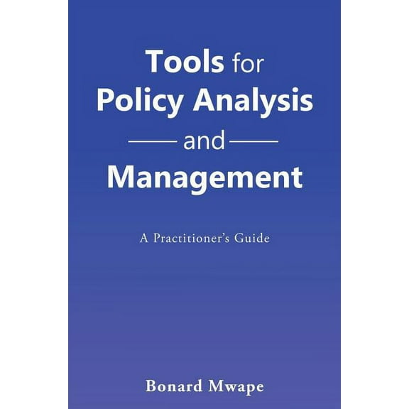 Tools for Policy Analysis and Management : A Practitioner?s Guide