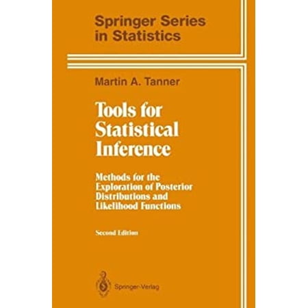 Pre-Owned Tools for Statistical Inference: Methods for the Exploration of Posterior Distributions and Likelihood Functions (Springer Series in Statistics) (Hardcover) 0387940316 9780387940311