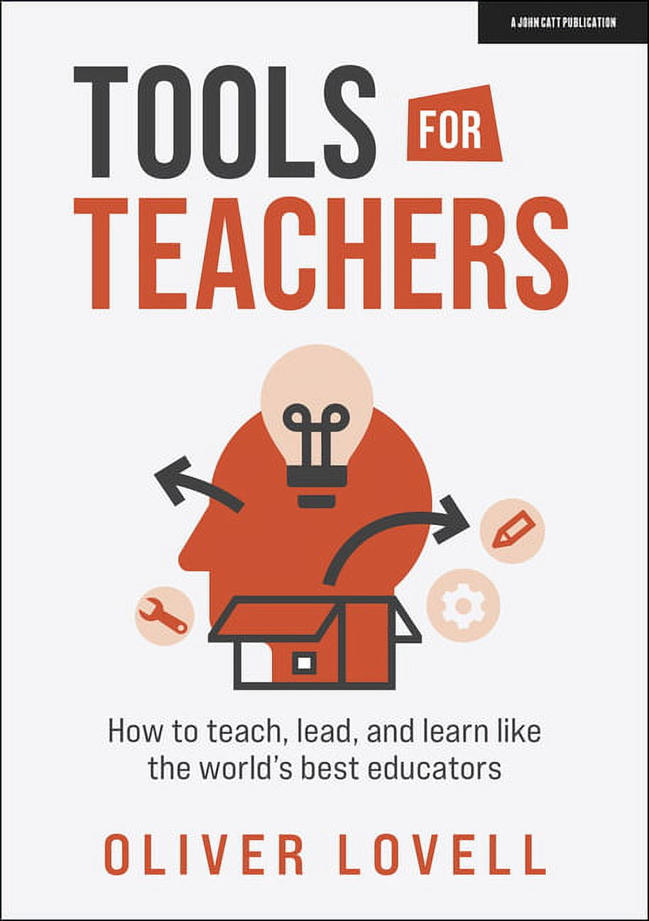 Tools for Teachers: How to Teach, Lead, and Learn Like the World's Best Educators, (Paperback)