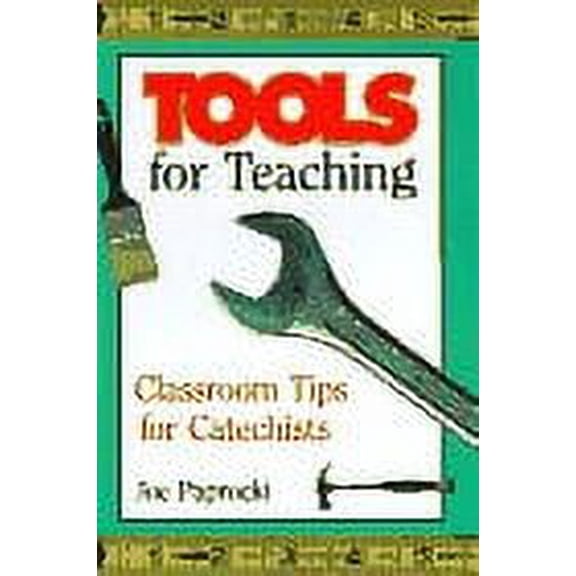 Pre-Owned Tools for Teaching : Classroom Tips for Catechists 9780896227262