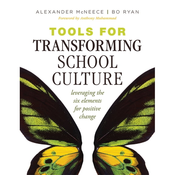 Tools for Transforming School Culture: Leveraging the Six Elements for Positive Change (Practical Tools for Collaboratio, (Paperback)