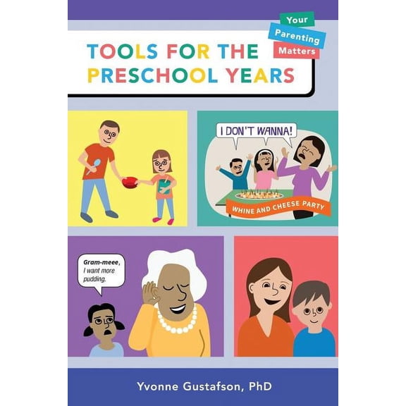 Tools for the Preschool Years: Support for Time-Crunched, Mobile, Multitasking Parents of 3-6 Year Olds, (Paperback)