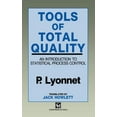 thumbnail image 1 of Tools of Total Quality: An Introduction to Statistical Process Control, (Paperback), 1 of 1