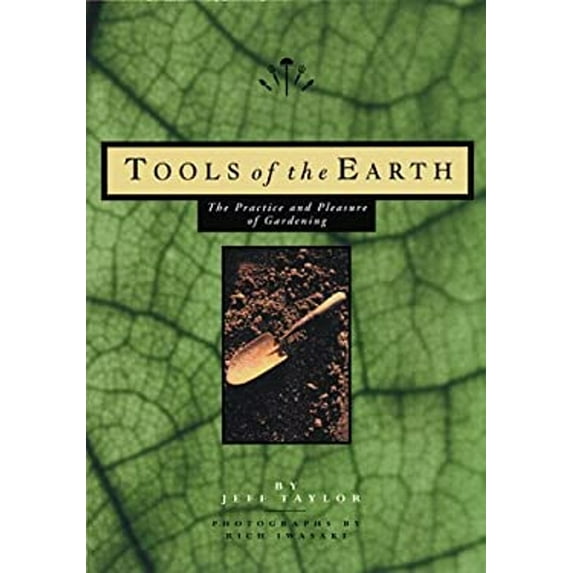 Pre-Owned Tools of the Earth: The Practice and Pleasure of Gardening, 9780811819091, 0811819094, Hardcover,