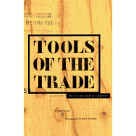 Pre-Owned Tools of the Trade: The Art and Craft of Carpentry (Hardcover) 0811812731 9780811812733