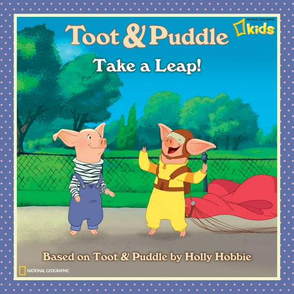 Toot and Puddle: Toot and Puddle: Take a Leap! (Paperback)
