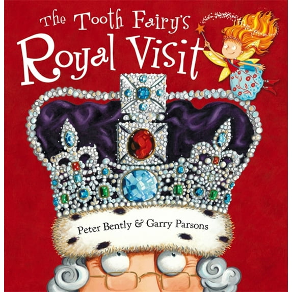 Tooth Fairy: The Tooth Fairy's Royal Visit (Paperback)