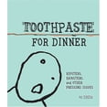 thumbnail image 1 of Pre-Owned Toothpaste for Dinner (Paperback) 1581807864 9781581807868, 1 of 1