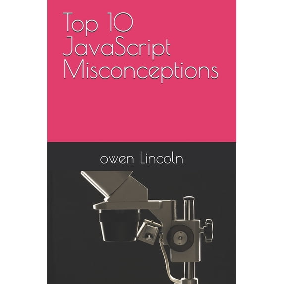 Top 10 JavaScript Misconceptions, (Paperback)