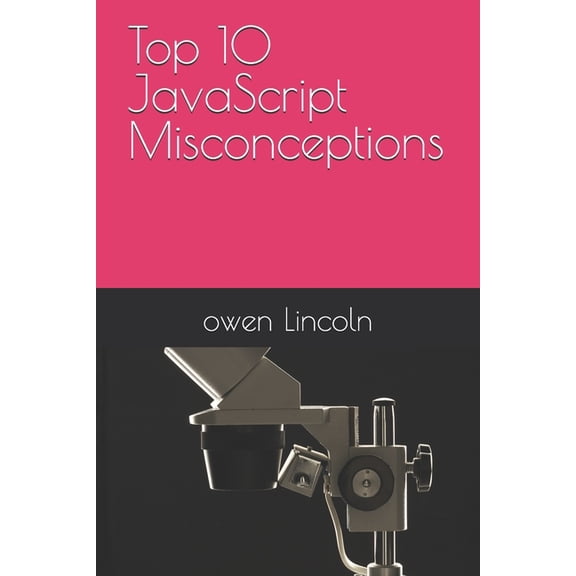 Top 10 JavaScript Misconceptions, (Paperback)