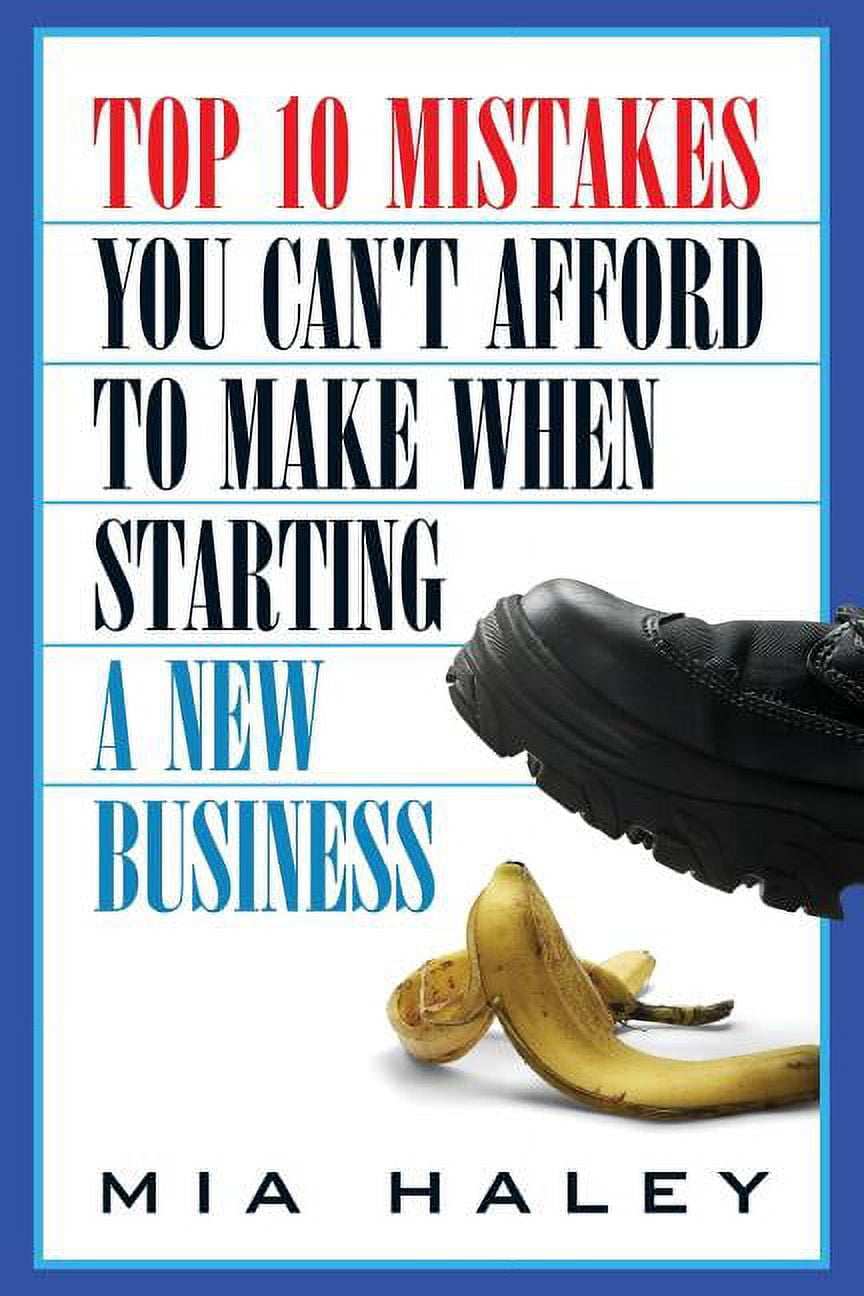 Top 10 Mistakes You Can't Afford to Make When Starting a New Business ...