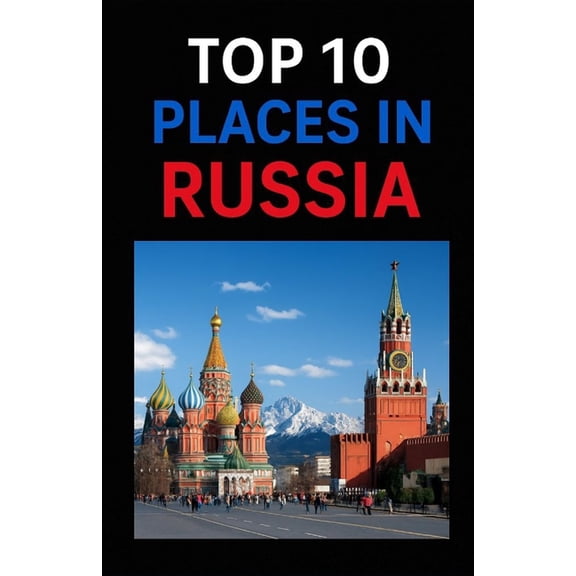 Top 10 Places In Russia, (Paperback)