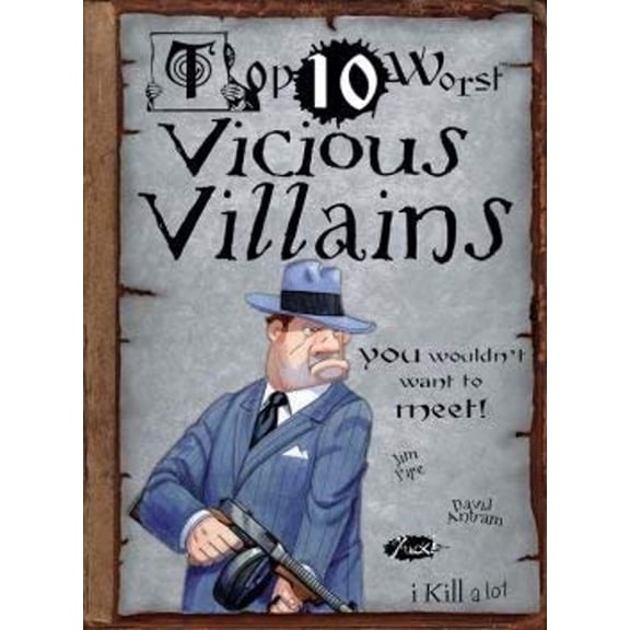 Pre-Owned Top 10 Worst Vicious Villains : You Wouldn't Want to Know! (Hardcover) 9781435150430