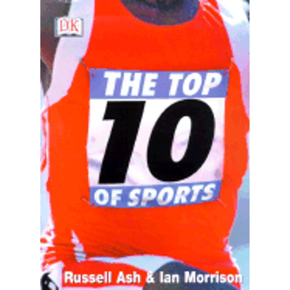 Pre-Owned Top 10 of Sport (Paperback) by Russell Ash, Ian Morrison, Dorling Kindersley Publishing (Creator)