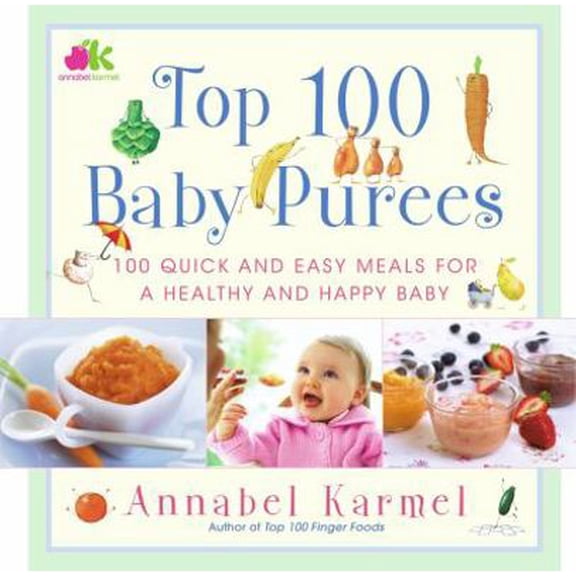 Pre-Owned Top 100 Baby Purees: Top 100 Baby Purees (Hardcover) 0743289579 9780743289573