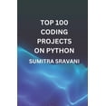 thumbnail image 1 of Top 100 Coding Projects On Python, (Paperback), 1 of 1