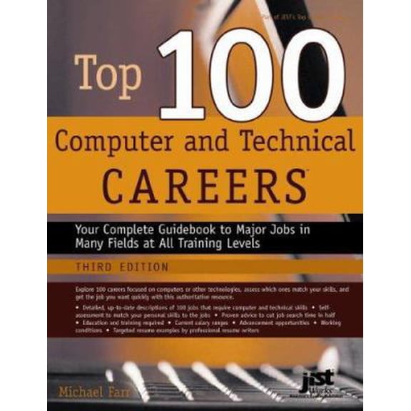 Pre-Owned Top 100 Computer and Technical Careers: Your Complete Guidebook to Major Jobs in Many Fields at All Training Levels (Paperback) 1593573200 9781593573201