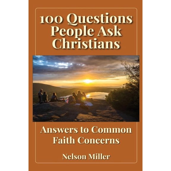 100 Questions People Ask Christians: Answers to Common Faith Concerns, (Paperback)
