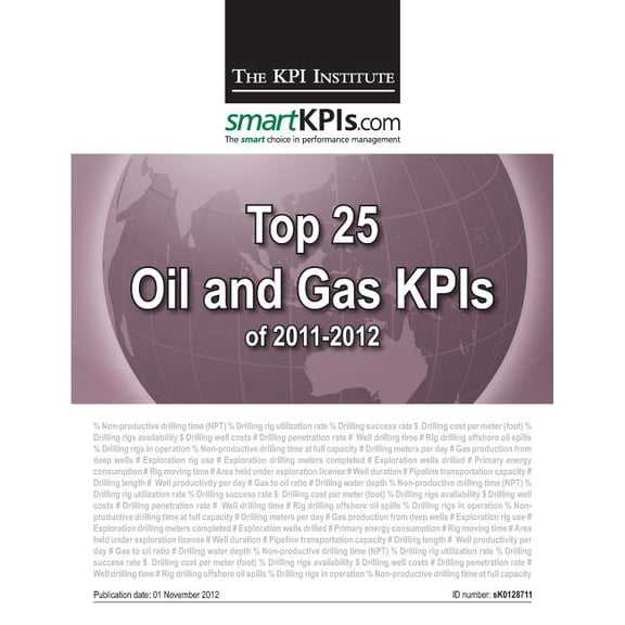Top 25 Oil and Gas KPIs of 2011-2012 Paperback 1482549387 9781482549386 The KPI Institute, smartKPIs.com