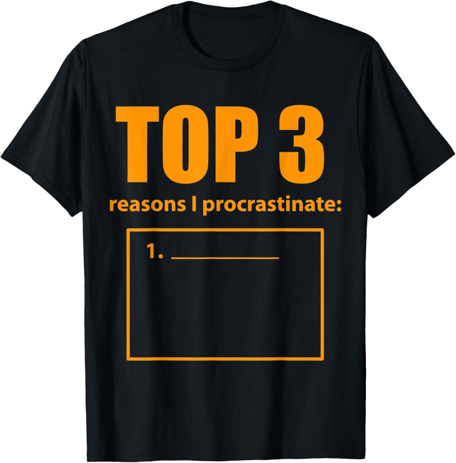 Top 3 Reasons I Procrastinate T-Shirt - Procrastination Tee - Walmart.com