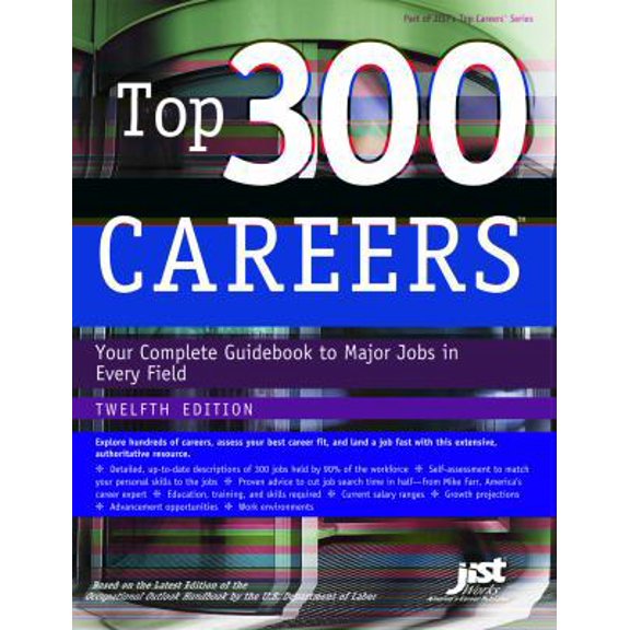 Pre-Owned Top 300 Careers: Your Complete Guidebook to Major Jobs in Every Field (Jist's Top Careers Series) (Paperback) 1593577729 9781593577728