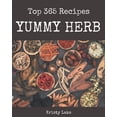 thumbnail image 1 of Top 365 Yummy Herb Recipes: Explore Yummy Herb Cookbook NOW!, 1 of 1