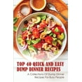 thumbnail image 1 of Top 40 Quick And Easy Dump Dinner Recipes: A Collections Of Dump Dinner Recipes For Busy People: Crockpot Dump Dinner Recipes (Paperback), 1 of 1