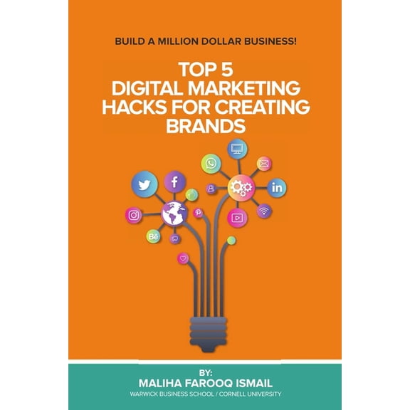 Top 5 Digital Marketing Hacks For Creating Brands: Build a Multi Dollar Business, (Paperback)