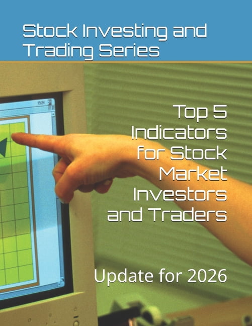 Top 5 Indicators for Stock Market Investors and Traders: Update for 2026, (Paperback)