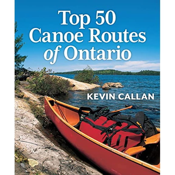 Pre-Owned Top 50 Canoe Routes of Ontario (Paperback) 1554078342 9781554078349