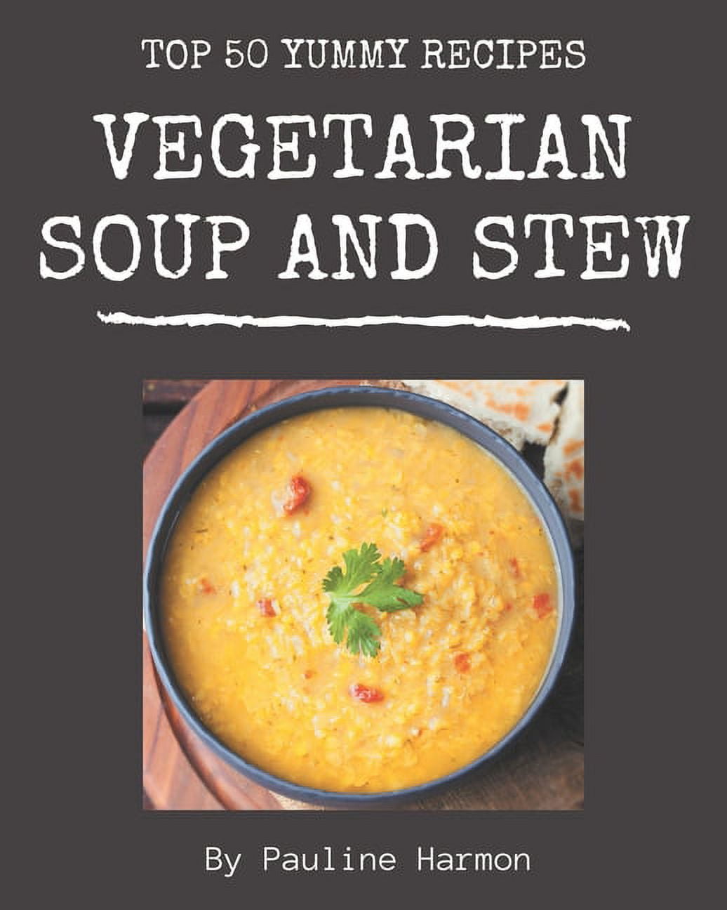 Top 50 Yummy Vegetarian Soup and Stew Recipes A Yummy Vegetarian Soup