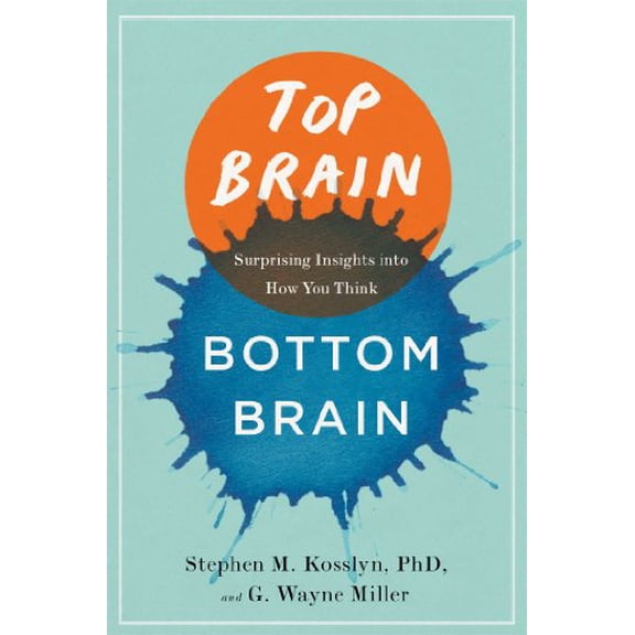 Pre-Owned Top Brain, Bottom Brain: Surprising Insights into How You Think (Hardcover) 1451645104 9781451645101