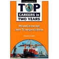 thumbnail image 1 of Pre-Owned Top Careers in Two Years: Manufacturing and Transportation (Hardcover) 9780816069057, 1 of 1
