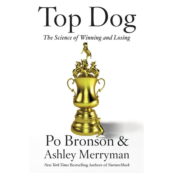 Top Dog : The Science of Winning and Losing (Hardcover)