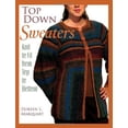 thumbnail image 1 of Pre-Owned Top Down Sweaters: Knit to Fit from Top to Bottom Paperback, 1 of 1