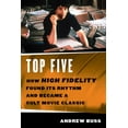 thumbnail image 1 of Top Five : How ‘High Fidelity’ Found Its Rhythm and Became a Cult Movie Classic (Paperback), 1 of 1