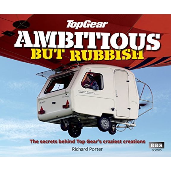 Pre-Owned Top Gear: Ambitious but Rubbish: The Secrets Behind Top Gear's Craziest Creations Paperback