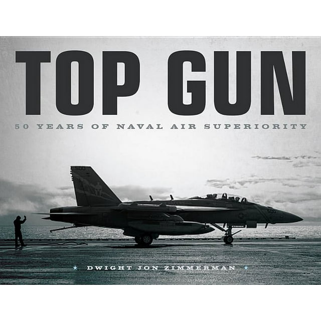 Top Gun : 50 Years of Naval Air Superiority (Hardcover)